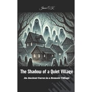 The Shadow of a Quiet Village An Ancient Curse in a Remote Village Horror novel Scary books Supernatural thriller Psych, Paperback