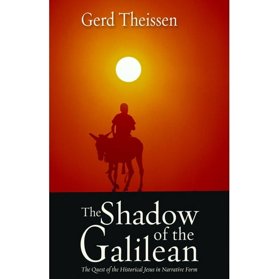 The Shadow of the Galilean: The Quest of the Historical Jesus in Narrative Form, (Paperback)