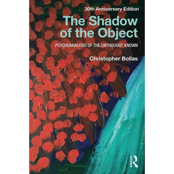 The Shadow of the Object: Psychoanalysis of the Unthought Known, (Paperback)
