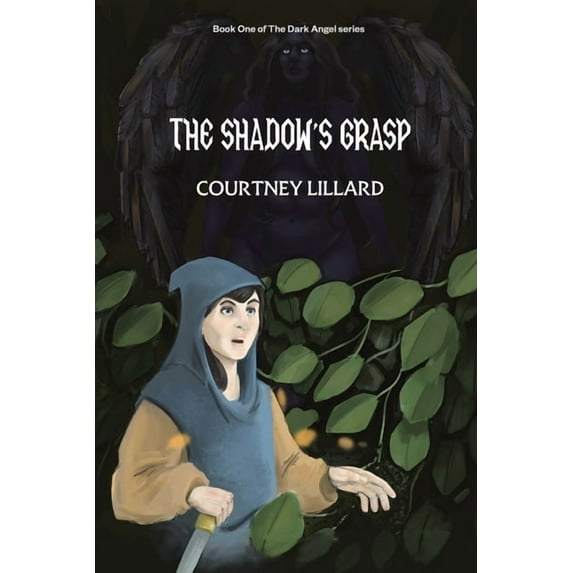 The Shadow's Grasp: Book One of The Dark Angel Series (Paperback) by Courtney Lillard
