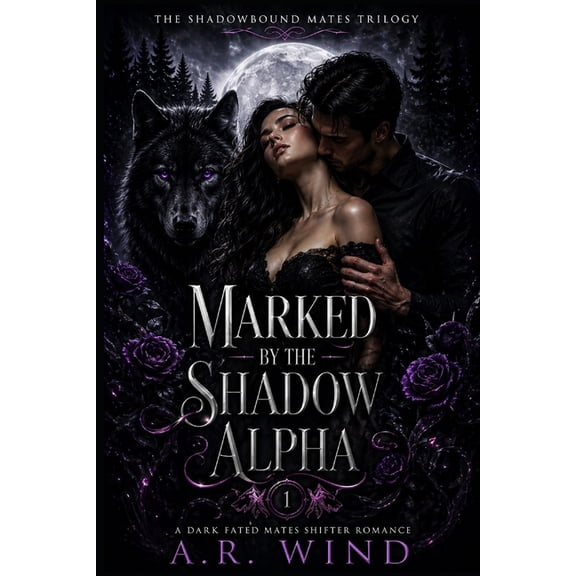 The Shadowbound Mates Trilogy Marked by the Shadow Alpha: A Dark Fated Mates Shifter Romance, Book 1, (Paperback)