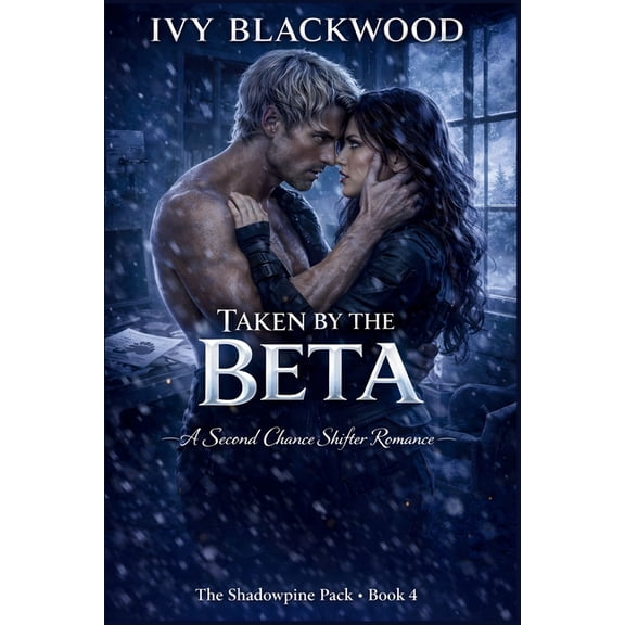 The Shadowpine Pack Taken by the Beta: A Fated Mates Shifter Romance (The Shadowpine Pack Book 4), Book 4, (Paperback)