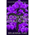 thumbnail image 1 of The Shadows Trilogy Looking Shadows: Shadows Trilogy Book One, Book 1, (Paperback), 1 of 1