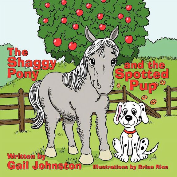 The Shaggy Pony and the Spotted Pup (Paperback) by Gail Johnston