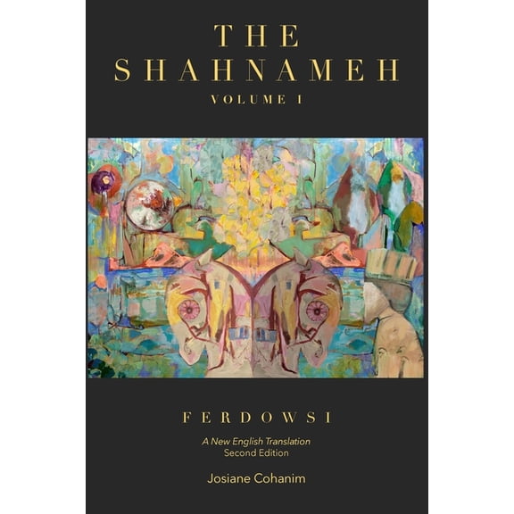 The Shahnameh Volume I Second Edition: A New English Translation, (Paperback)