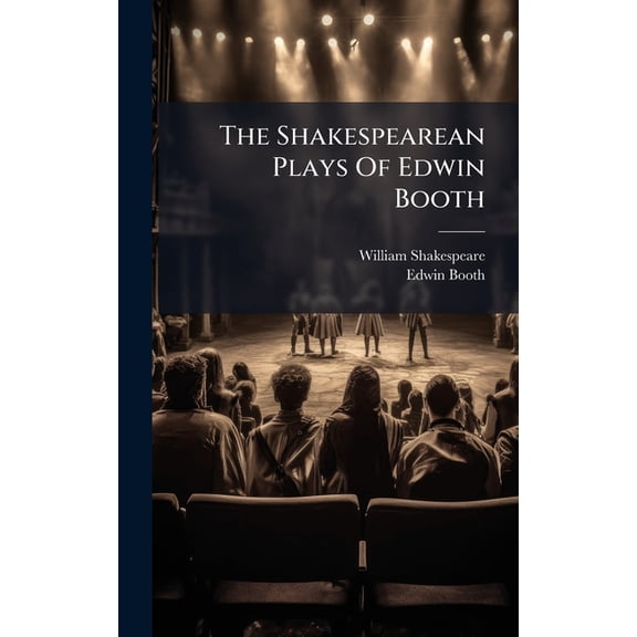 The Shakespearean Plays Of Edwin Booth, (Hardcover)