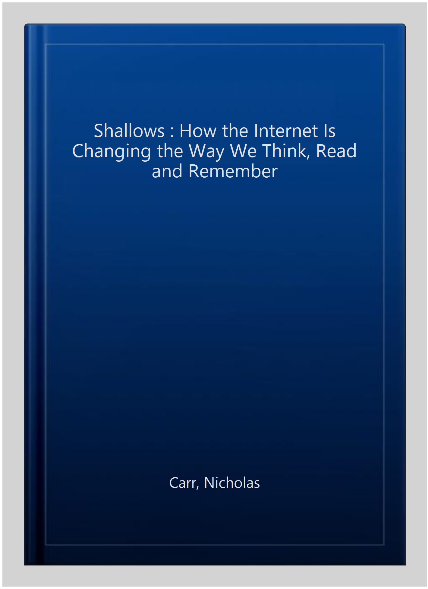 The Shallows: How the Internet Is Changing the Way We Think, Read and Remember - Walmart.com
