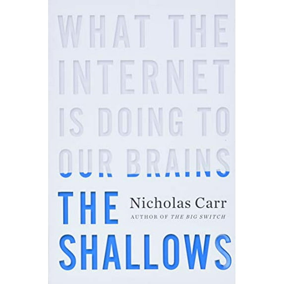 Pre-Owned The Shallows: What the Internet Is Doing to Our Brains (Hardcover) 0393072223 9780393072228