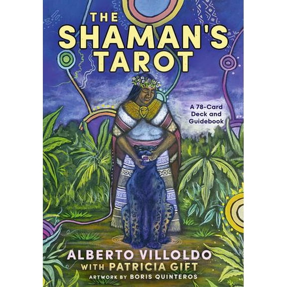The Shaman's Tarot: A 78-Card Deck and Guidebook