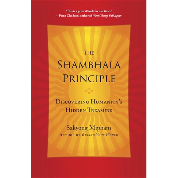 The Shambhala Principle : Discovering Humanity's Hidden Treasure (Paperback)
