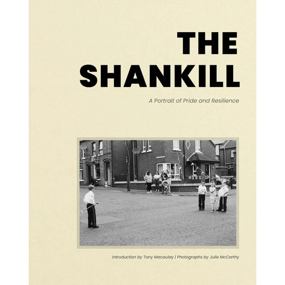 The Shankill: A Portrait of Pride and Resilience, (Hardcover)