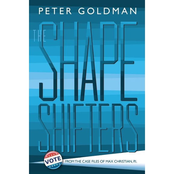 The Shape-Shifters Paperback 1505908779 9781505908770 Peter Goldman