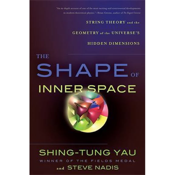 Pre-Owned The Shape of Inner Space: String Theory and the Geometry of the Universe's Hidden Dimensions (Paperback) 0465028373 9780465028375