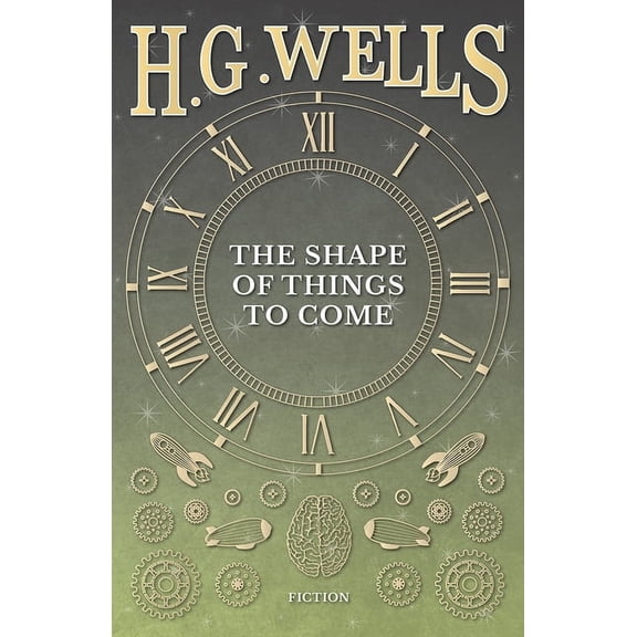 The Shape of Things to Come, (Paperback)