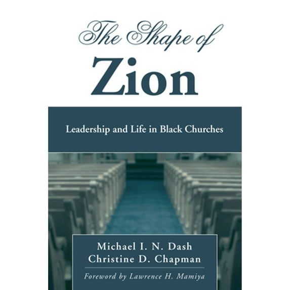 Pre-Owned The Shape of Zion : Leadership and Life in Black Churches (Paperback) 9781556356315