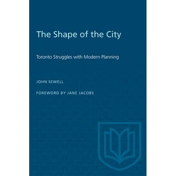 Pre-Owned The Shape of the City: Toronto Struggles with Modern Planning (Paperback) 080207409X 9780802074096