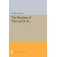thumbnail image 1 of The Shaping of 'Abbasid Rule, (Paperback), 1 of 1