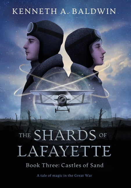 The Shards of Lafayette Castles of Sand: A Tale of Magic in the Great War, Book 3, (Hardcover)