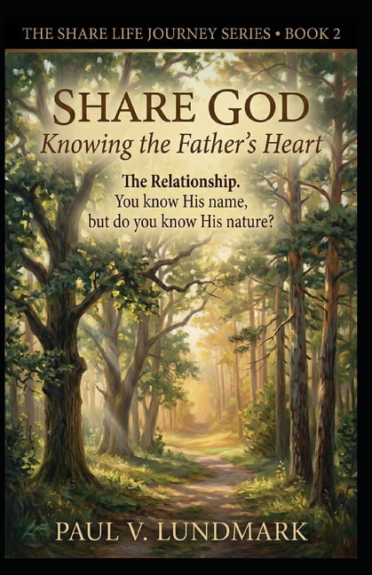 The Share Life Journey Share God: Knowing the Father's Heart, Book 2, (Paperback)