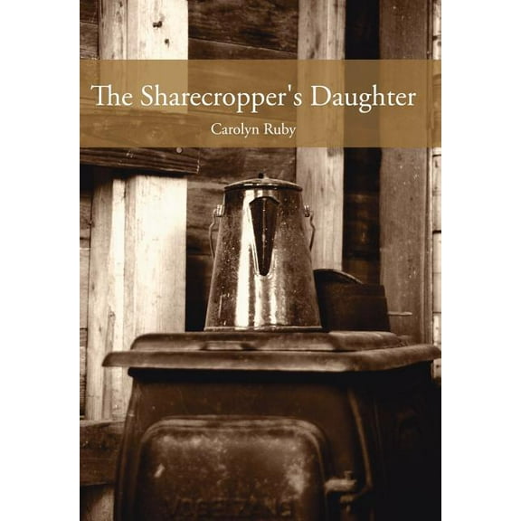 The Sharecropper's Daughter (Hardcover)