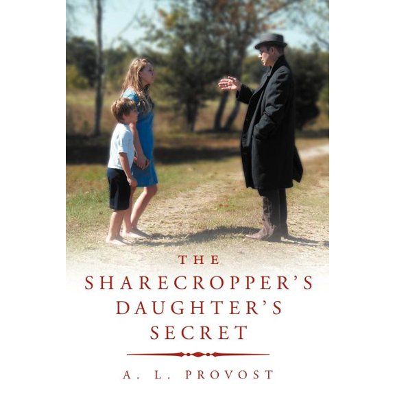 The Sharecropper's Daughter's Secret: Finding Hedgeworth's Fortune, (Paperback)