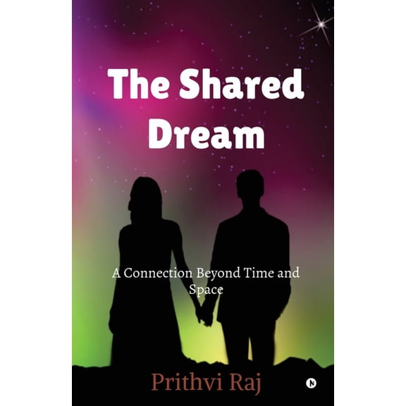 The Shared Dream: A Connection Beyond Time and Space, (Paperback)