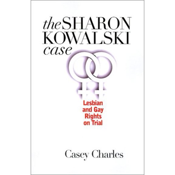 Pre-Owned The Sharon Kowalski Case : Lesbian and Gay Rights on Trial (Hardcover) 9780700612338