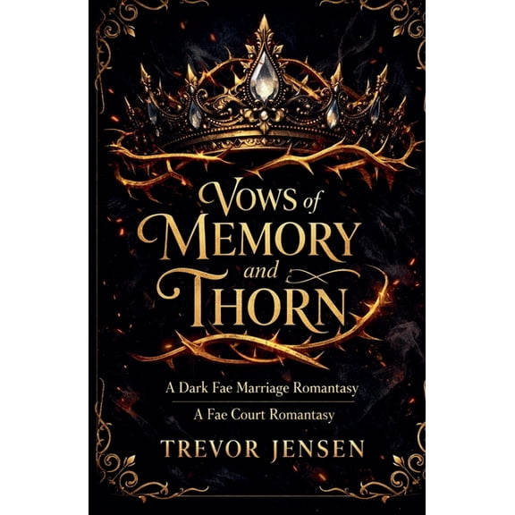 The Shattered Courts Trilogy Vows of Memory and Thorn: A Dark Fae Marriage Romantasy, Book 1, (Paperback)