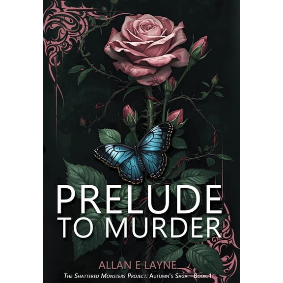 The Shattered Monsters Project Prelude To Murder: Autumn's Saga - Book 1, (Hardcover)