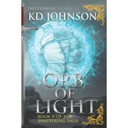 The Shattering Orb of Light Paperback