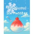 thumbnail image 1 of The Shaved Ice Monster: It Tastes Better When We Share, (Paperback), 1 of 1