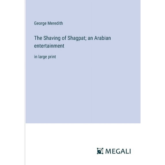 The Shaving of Shagpat; an Arabian entertainment: in large print, (Paperback)