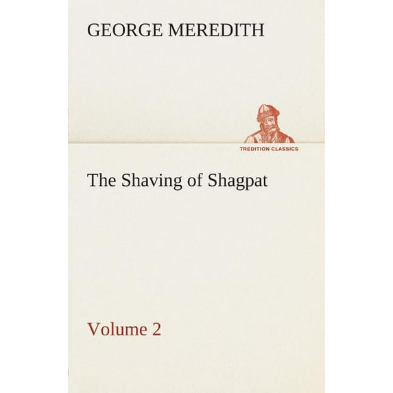 The Shaving of Shagpat an Arabian Entertainment - Volume 2