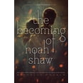 thumbnail image 1 of The Shaw Confessions: The Becoming of Noah Shaw (Series #1) (Hardcover), 1 of 1