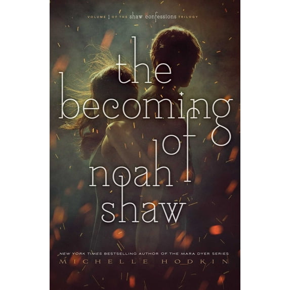 The Shaw Confessions: The Becoming of Noah Shaw (Series #1) (Hardcover)