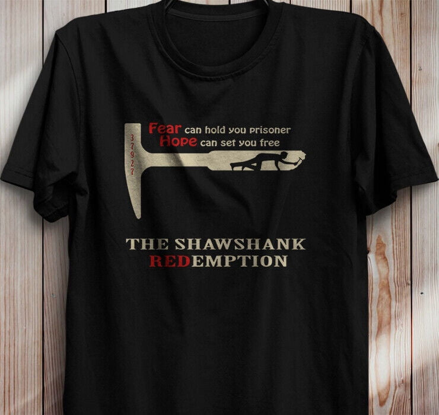 The Shawshank Redemption American drama film T Shirt Fear Can Hold You ...