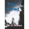 thumbnail image 1 of The Shed  The Liberation Trilogy   Paperback  M. C Ronen, 1 of 1