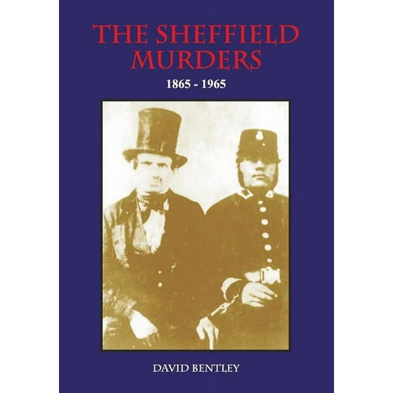 The Sheffield Murders 1865 to 1965 (Paperback)