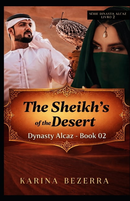 The Sheikh of the Desert ( Trilogy Dynasty Alcaz-Book 02), (Paperback)