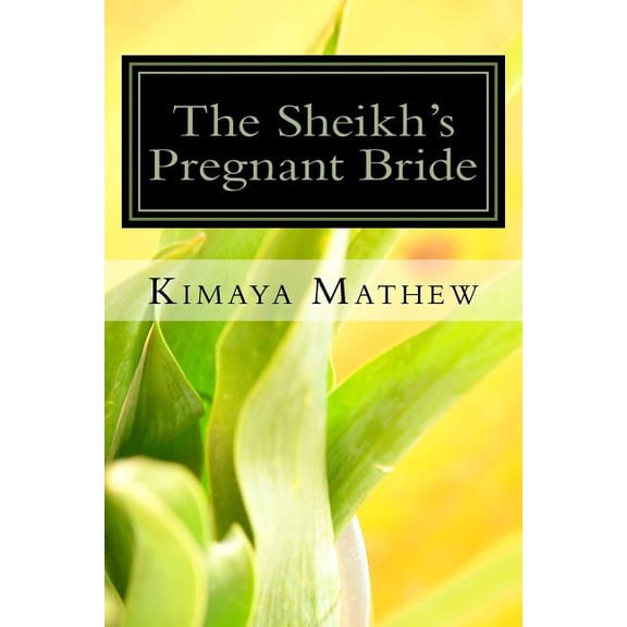 The Sheikh The Sheikh's Pregnant Bride, Book 2, (Paperback)