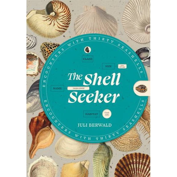 The Shell Seeker: Encounters with Thirty Seashells