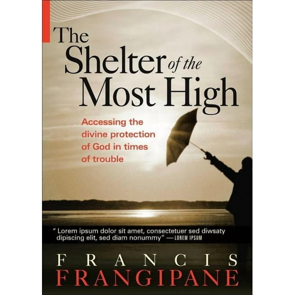 The Shelter of the Most High: Living Your Life Under the Divine Protection of God, (Paperback)
