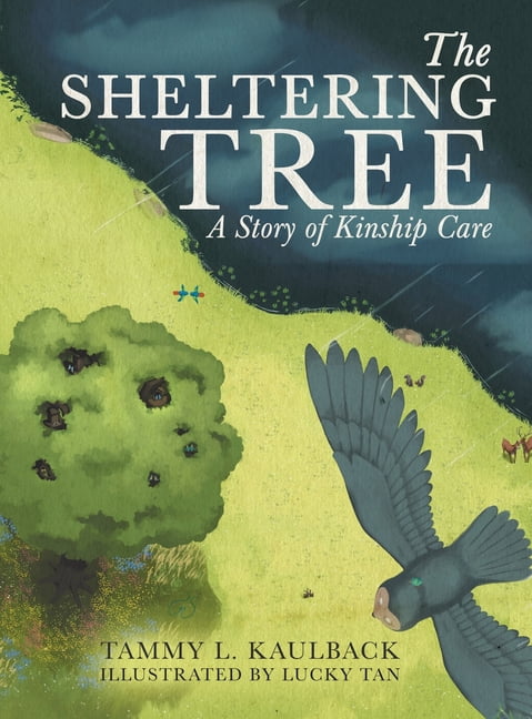 The Sheltering Tree: A Story of Kinship Care, (Hardcover)