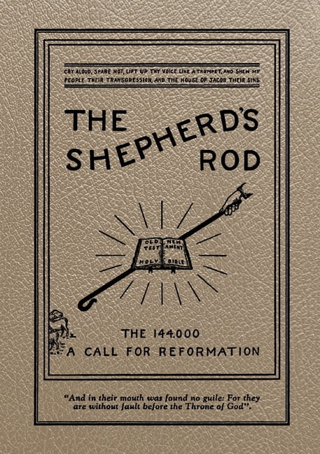 The Shepherd's Rod The Shepherd's Rod, Vol. 1: The 144,000 of ...
