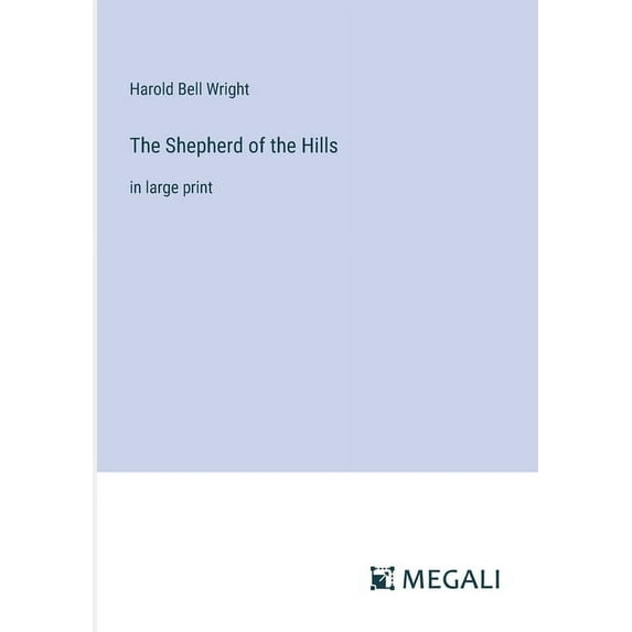 The Shepherd of the Hills: in large print, (Paperback)