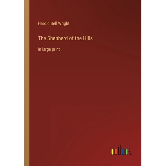 The Shepherd of the Hills : in large print (Paperback)