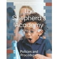 thumbnail image 1 of The Shepherd's Academy: Policies and Procedures, (Paperback), 1 of 1