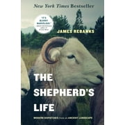 JAMES REBANKS The Shepherd's Life : Modern Dispatches from an Ancient Landscape (Paperback)