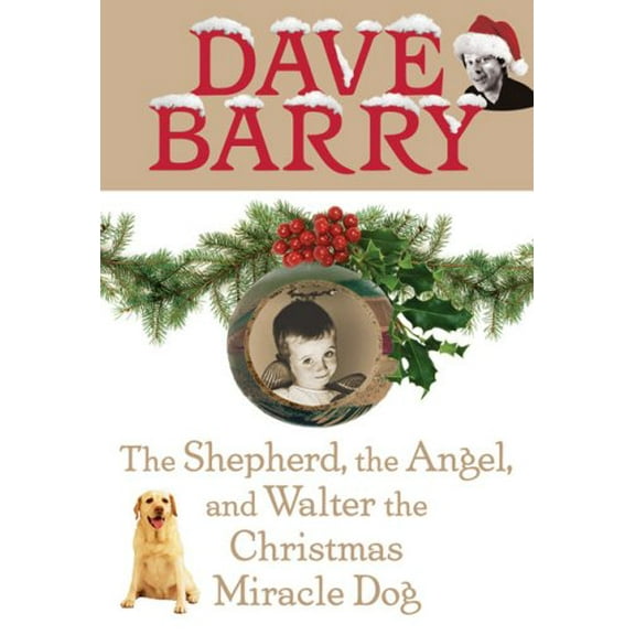 Pre-Owned The Shepherd, the Angel, and Walter the Christmas Miracle Dog (Hardcover) 0399154132 9780399154133