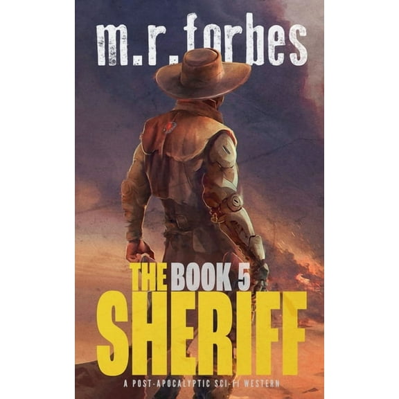 The Sheriff 5: A post-apocalyptic sci-fi western (Paperback) by M R Forbes